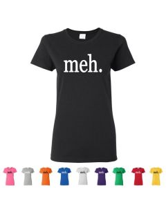 Meh. Womens T-Shirts
