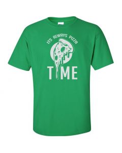 Its Always Pizza Time Graphic Clothing - T-Shirt - Green