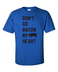 Dont Go Bacon My Heart Graphic Clothing-T-Shirt-T-Blue