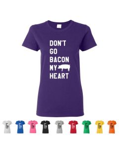Dont Go Bacon My Heart Womens T-Shirts