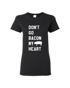 Dont Go Bacon My Heart Womens T-Shirts-Black-Womens Large