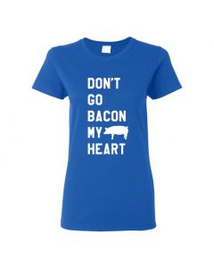 Dont Go Bacon My Heart Womens T-Shirts-Blue-Womens Large