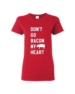 Dont Go Bacon My Heart Womens T-Shirts-Red-Womens Large