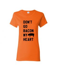Dont Go Bacon My Heart Womens T-Shirts-Orange-Womens Large