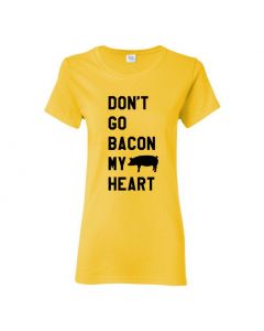 Dont Go Bacon My Heart Womens T-Shirts-Yellow-Womens Large