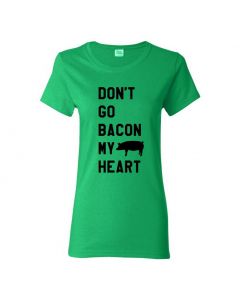 Dont Go Bacon My Heart Womens T-Shirts-Green-Womens Large