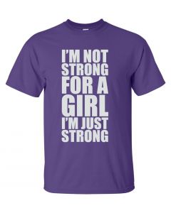 Im Not Strong For A Girl, Im Just Strong Graphic Clothing-T-Shirt-T-Purple