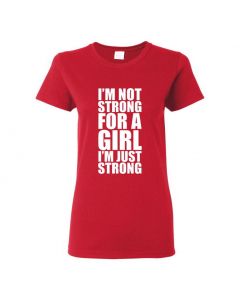 Im Not Strong For A Girl Im Just Strong Womens T-Shirts-Red-Womens Large