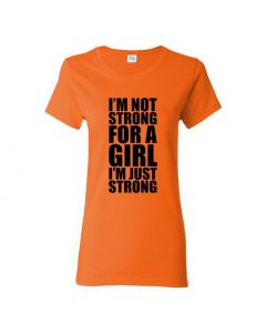 Im Not Strong For A Girl Im Just Strong Womens T-Shirts-Orange-Womens Large