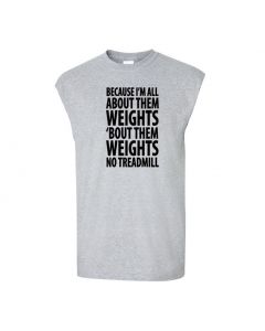 Because Im All About Them Weights Mens Cut Off T-Shirts-Gray-Large