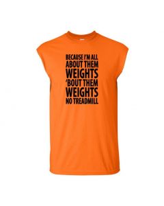 Because Im All About Them Weights Mens Cut Off T-Shirts-Orange-Large