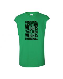 Because Im All About Them Weights Mens Cut Off T-Shirts-Green-Large