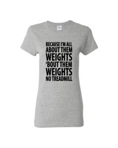 Because Im All About Them Weights Womens T-Shirts-Gray-Womens Large