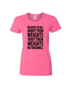 Because Im All About Them Weights Womens T-Shirts-Pink-Womens Large