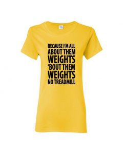 Because Im All About Them Weights Womens T-Shirts-Yellow-Womens Large
