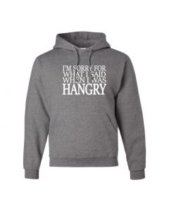 I'm Sorry For What I Said When I Was Hangry Pullover Hoodies-Gray-Large
