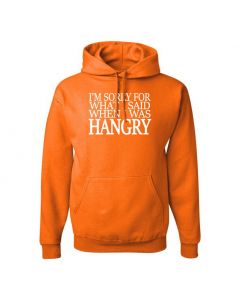 I'm Sorry For What I Said When I Was Hangry Pullover Hoodies-Orange-Large