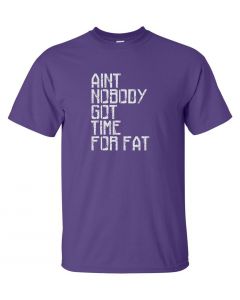 Aint Nobody Got Time For Fat Graphic Clothing-T-Shirt-T-Purple