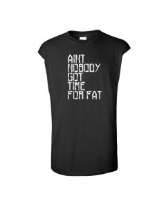 Aint Nobody Got Time For Fat Mens Cut Off T-Shirts-Black-2X-Large