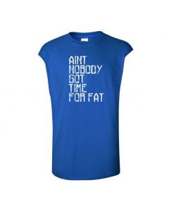 Aint Nobody Got Time For Fat Mens Cut Off T-Shirts-Blue-Large