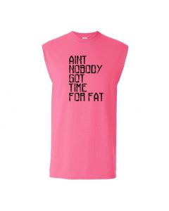 Aint Nobody Got Time For Fat Mens Cut Off T-Shirts-Pink-Large