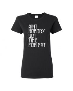 Aint Nobody Got Time For Fat Womens T-Shirts-Black-Womens Large