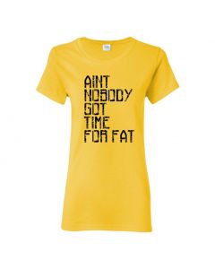 Aint Nobody Got Time For Fat Womens T-Shirts-Yellow-Womens Large
