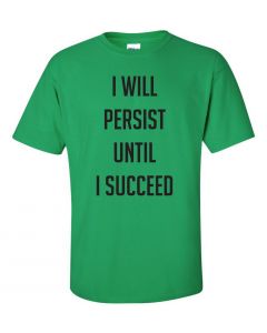 I Will Persist Until I Succeed Graphic Clothing-T-Shirt-T-Green