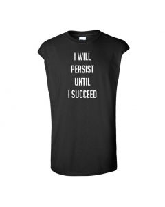I Will Persist Until I Succeed Mens Cut Off T-Shirts-Black-2X-Large