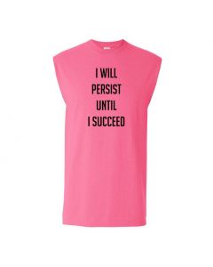 I Will Persist Until I Succeed Mens Cut Off T-Shirts-Pink-Large