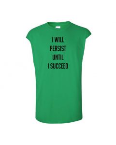 I Will Persist Until I Succeed Mens Cut Off T-Shirts-Green-Large
