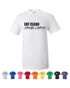Eat Clean Train Dirty work out Graphic  T-Shirt 