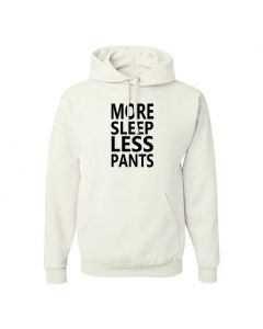 More Sleep Less Pants Pullover Hoodies-White-Large