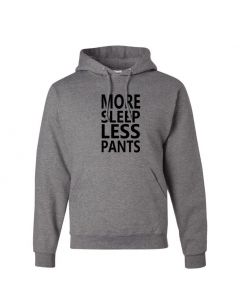 More Sleep Less Pants Pullover Hoodies-Gray-Large