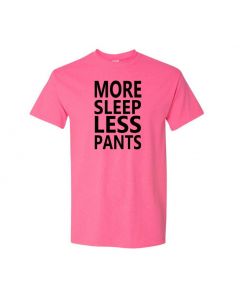 More Sleep Less Pants Mens T-Shirts-Pink-Large