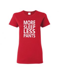 More Sleep Less Pants Womens T-Shirts-Red-Womens Large