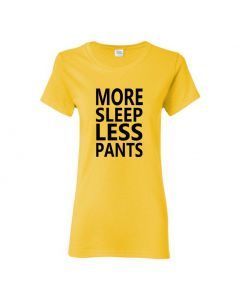 More Sleep Less Pants Womens T-Shirts-Yellow-Womens Large