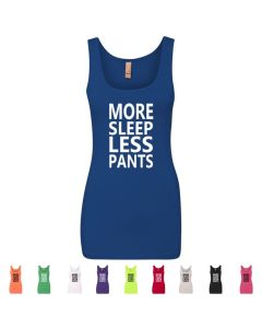 More Sleep Less Pants Womens Tank Tops