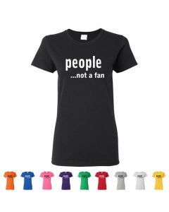 People...Not A Fan Womens T-Shirts