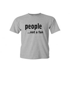 People...Not A Fan Youth T-Shirts-Gray-Youth Large / 14-16