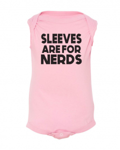 Sleeves Are For Nerds Cut Off Baby One Piece Bodysuits-Pink-12 Months