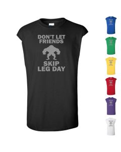 Don't Let Friends Skip Leg Day Mens Cut Off T-Shirts