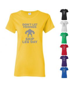 Don't Let Friends Skip Leg Day Womens T-Shirts