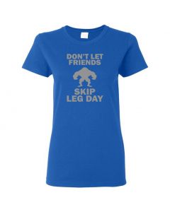 Don't Let Friends Skip Leg Day Womens T-Shirts-Blue-Womens Large