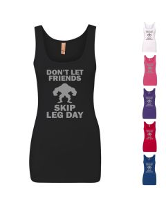 Don't Let Friends Skip Leg Day Womens Tank Tops
