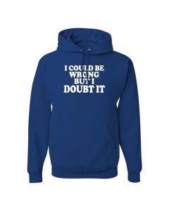 I Could Be Wrong But I Doubt It Pullover Hoodies-Blue-Large