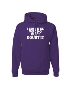 I Could Be Wrong But I Doubt It Pullover Hoodies-Purple-Large
