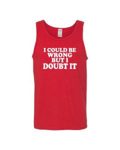 I Could Be Wrong But I Doubt It Mens Tank Tops-Red-Large