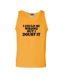 I Could Be Wrong But I Doubt It Mens Tank Tops-Yellow-Large
