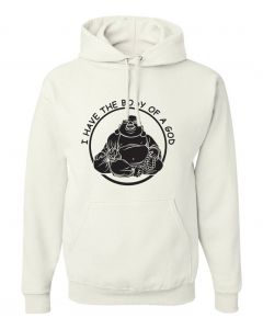 I Have The Body Of a God Graphic Clothing - Hoody - White